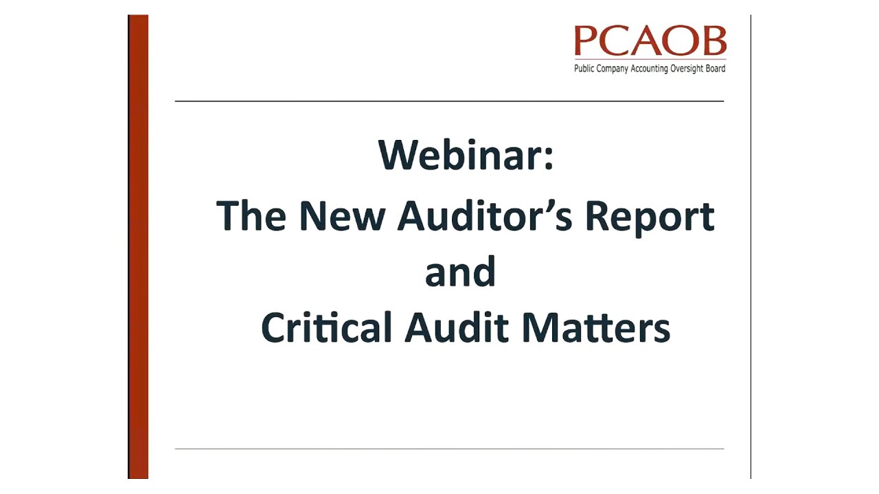 PCAOB Webinar New Auditors Report Critical Audit Matters - YouTube