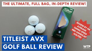 THE ULTIMATE TITLEIST AVX GOLF BALL REVIEW: The In-Depth Tee to Green 2023 Test!