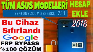 (Zenfone Zoom  ZE553KL) Bu Cihaz Sıfırlandı hatası %100 ÇÖZÜM + Hesap Ekleme (FRP BYPASS) 2018