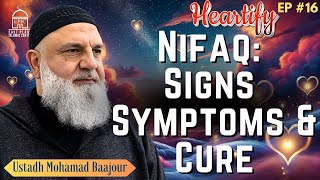 Nifaq: Signs Symptoms \u0026 Cure | Ustadh Mohamad Baajour | Heartify #16