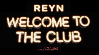 REYN - Welcome to the Club [Live from Studio The Church]