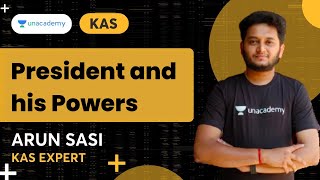 President and his Powers | Arun Sasi | Unacademy KAS