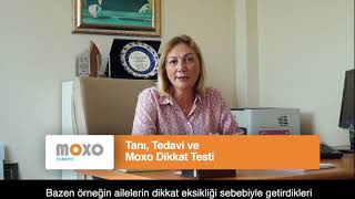 Tanı, Tedavi ve Moxo Dikkat Testi