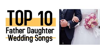 Top 10 Father Daughter Dance Songs for Weddings | Chosen by #1 Wedding DJs