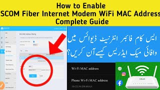 How to Enable SCOM Fiber Internet Modem WiFi MAC Address | Complete Guide | SCOM FIBER INTERNET