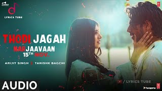 Thodi Jagah Full Song - Marjaavaan | Arijit Singh | Thodi jagah dede mujhe | Full Mp3 Song | Audio