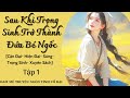 Tập 1|Sau Khi Tái Sinh Trở Thành Cô Bé Ngốc