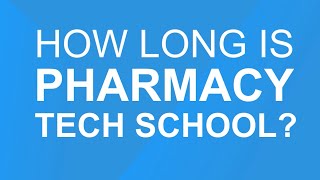 How long is pharmacy tech school? Step by Step Guide