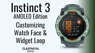 Instinct® 3 AMOLED | Customizing Watch Face \u0026 Widget Loop | Garmin Support