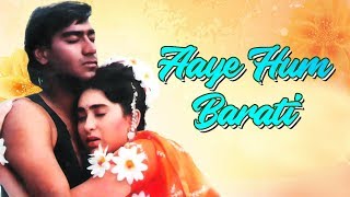 Best of 90's song | Aaye Hum Barati Baraat Leke | Jigar Song | Ajay Devgn Karisma Kapoor |Kumar Sanu