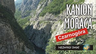 Niezwykly Swiat 4K - Czarnogóra - Kanion Moraca