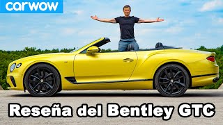 Bentley Continental GT Convertible reseña - ¡Ve qué tan rápido puede ir TOPLES!