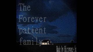 Forever Patient Family -Adversarial Caves: Aftermath.