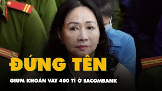 Bà Trương Mỹ Lan nhờ người đứng tên khoản vay hơn 400 tỉ đồng tại Sacombank