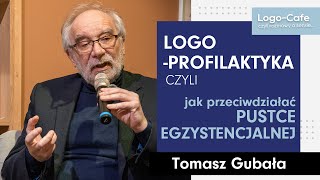 Logo -Cafe: Logoprofilaktyka, czyli jak przeciwdziałać pustce egzystencjalnej.