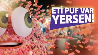 ETİ PUF VAR YERSEN - SAKIN ÇAKTIRMA