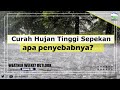 Weekly Weather Outlook Ep. 104 - Curah Hujan Tinggi Sepekan, Apa Penyebabnya?