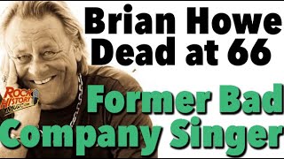 Former Bad Company Singer Brian Howe Dead at 66