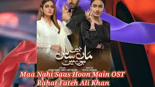 Maa Nahi Saas Hoon Main OST Rahat Fateh Ali Khan | captain Ayz