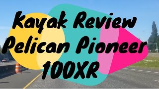 Pelican Pioneer 100XR Kayak Review