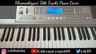 Khamoshiyan| Title Track| Piano Cover