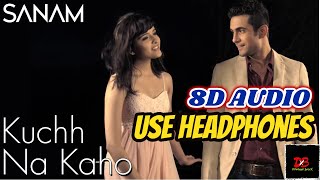 Kuch Na Kaho | Sanam ft. Shirley Setia [8D AUDIO] Kuch Na Kaho Sanam Puri 8D Audio || Lyrics || DBX🔥