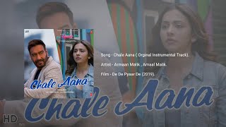 Chale Aana (Orginal Instrumental Track) | De De Pyaar De | Armaan M , Amaal M , Kunaal V.