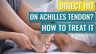 Got Hit In The Achilles Tendon? How To Treat It