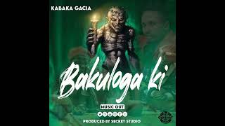 BAKULOGA ..kabaka gacia