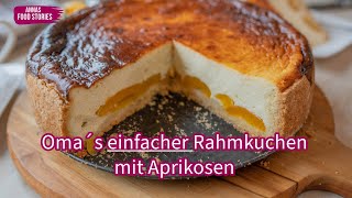 Oma´s einfacher Rahmkuchen mit Aprikosen - sehr lecker und einfaches Kuchen Rezept