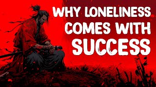 Loneliness: The Hidden Truth Behind Success - Miyamoto Musashi