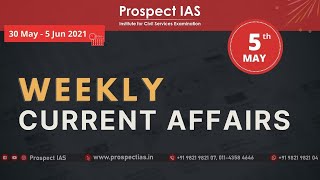 Part - 1 Weekly Current Affairs [ 30 May - 5 Jun 2021 ] - Prospect IAS - National and International