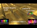 Gold - Imagine Dragons remix | by 1remi4you