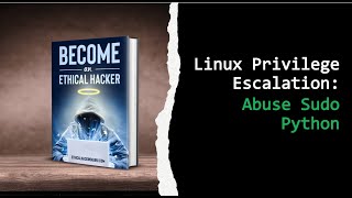 How To Do Linux Privilege Escalation: Abuse Sudo Python
