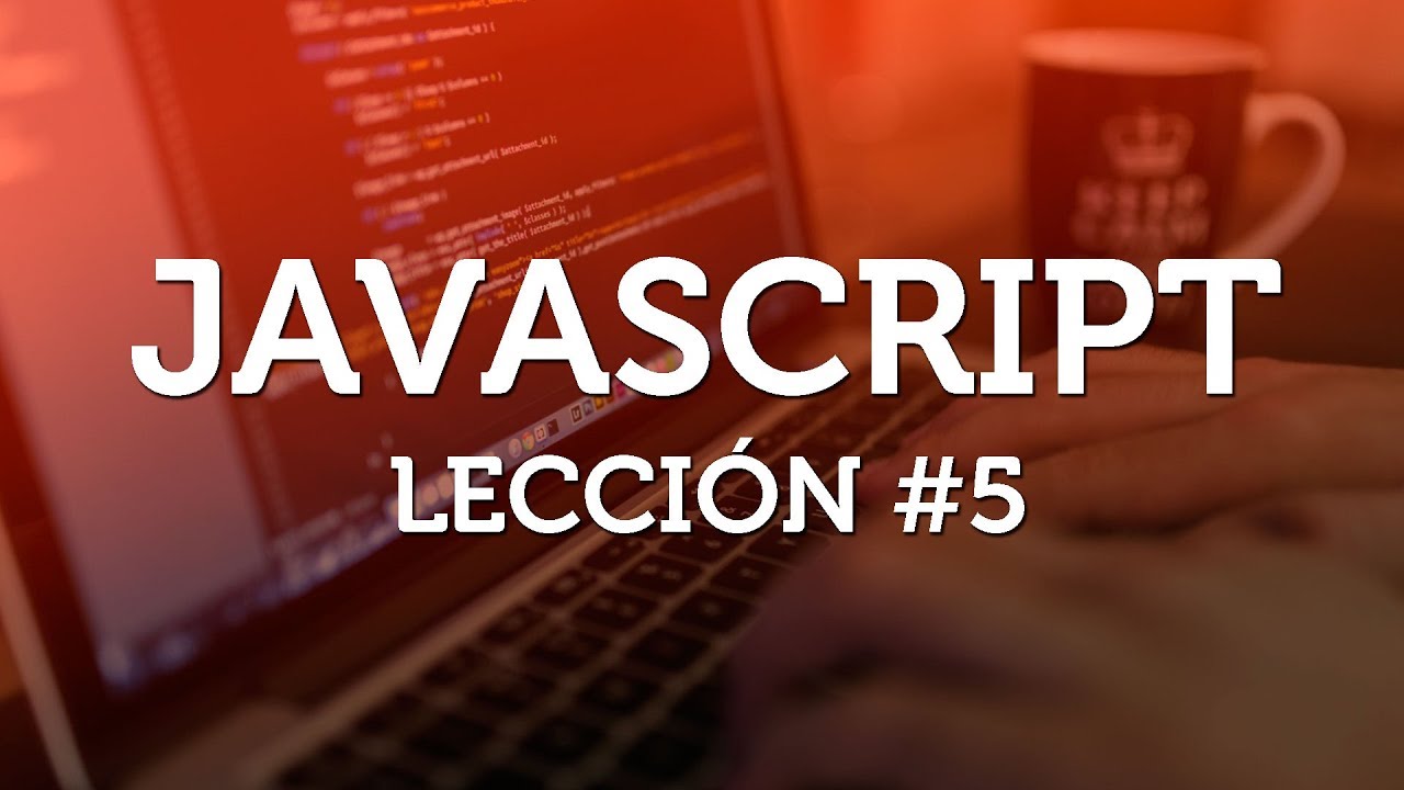 Introducción A JAVASCRIPT Básico Desde Cero - Parte 5 - YouTube