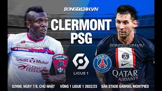 PSG VS CLERMONT | VÒNG 1 LIGUE 1 2022/2023