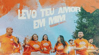 Margem Norte - Levo Teu Amor em Mim (Missão Calebe)