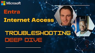 Troubleshooting Deep Dive on Microsoft Entra Internet Access