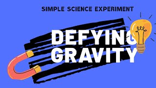 Defying Gravity : Easy DIY Science Experiments For Kids #StayHome Learn #WithMe