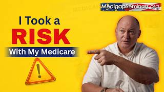 The Medicare Plan I Chose - And The Risk I Took
