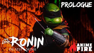 The Last Ronin: Death Wish - Prologue (Live Action TMNT)