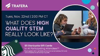 "What Does 'High-Quality' STEM Really Look Like" with Trafera Education Intiatives