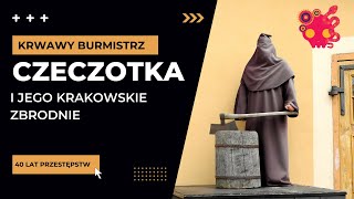 Krwawy burmistrz Czeczotka - 40 lat krakowskich zbrodni.