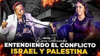 Entendiendo el Conflicto: Israel y Palestina - Pastora Kenia Fernandez \u0026  Past Xiomara Veloz