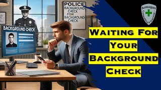 Waiting On Background Check Results