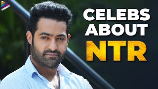 Celebs About Young Tiger NTR | Jr NTR Greatness Video | Happy Birthday Jr NTR | Telugu FilmNagar