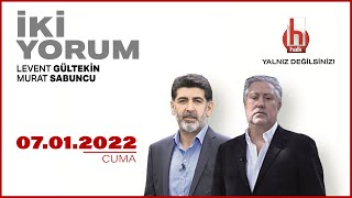 #CANLI | Levent Gültekin ve Murat Sabuncu ile 2 Yorum | 7 Ocak 2022 | #HALKTV
