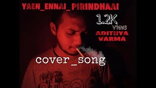 Yaen_Ennai_Pirindhaai | ADITHYA VARMA | Room-205 presents |cover_song promo