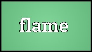 Flame Meaning