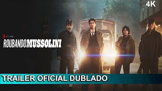 Roubando Mussolini 2022 Trailer Oficial Dublado 4k